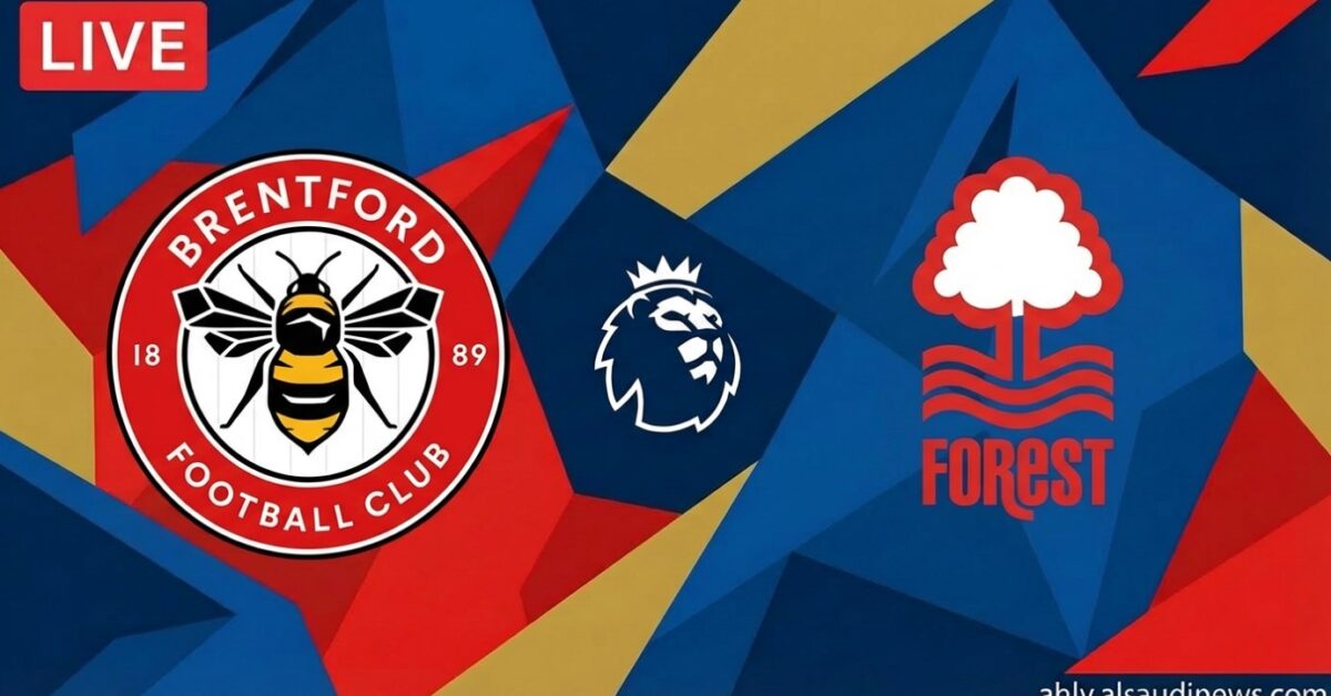 يلا شوت الفورست.. مشاهدة مباراة برينتفورد ونوتينغهام اليوم بث مباشر في الدوري الإنجليزي