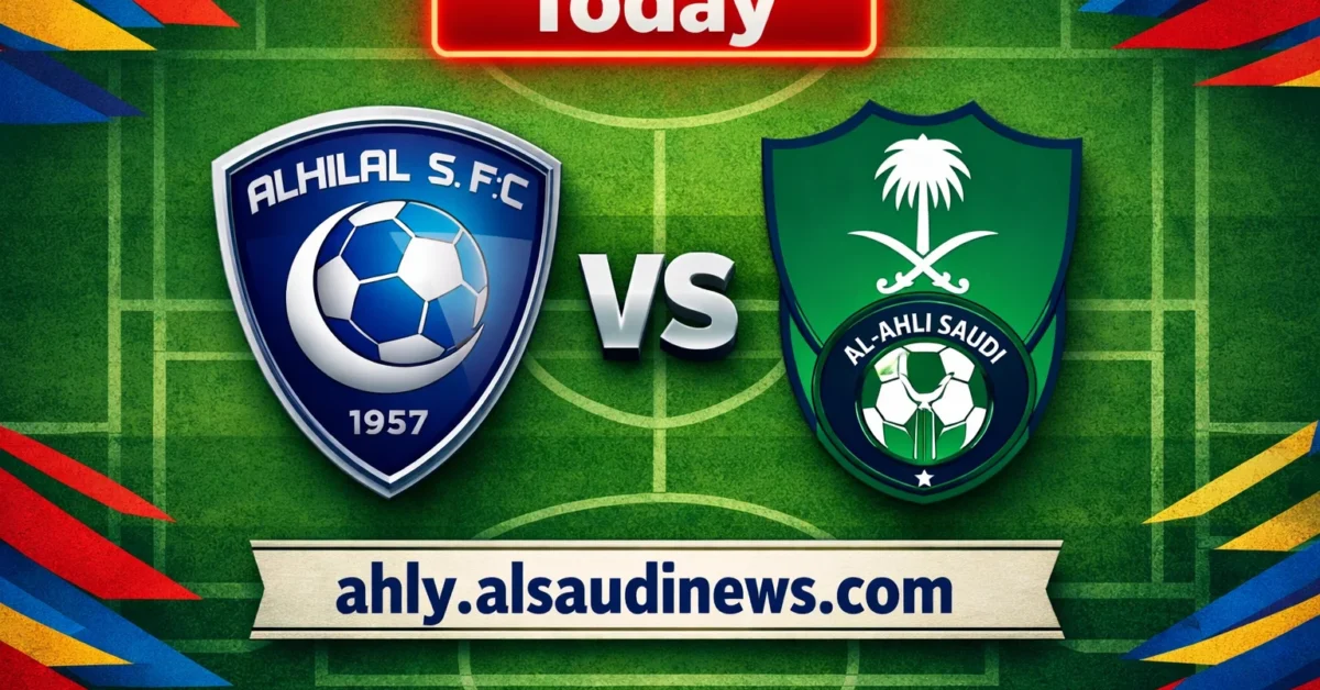 يلا شوت لعبة الهلال ضد الأهلي.. مشاهدة مباراة الهلال والاهلي بث مباشر في كلاسيكو دوري روشن